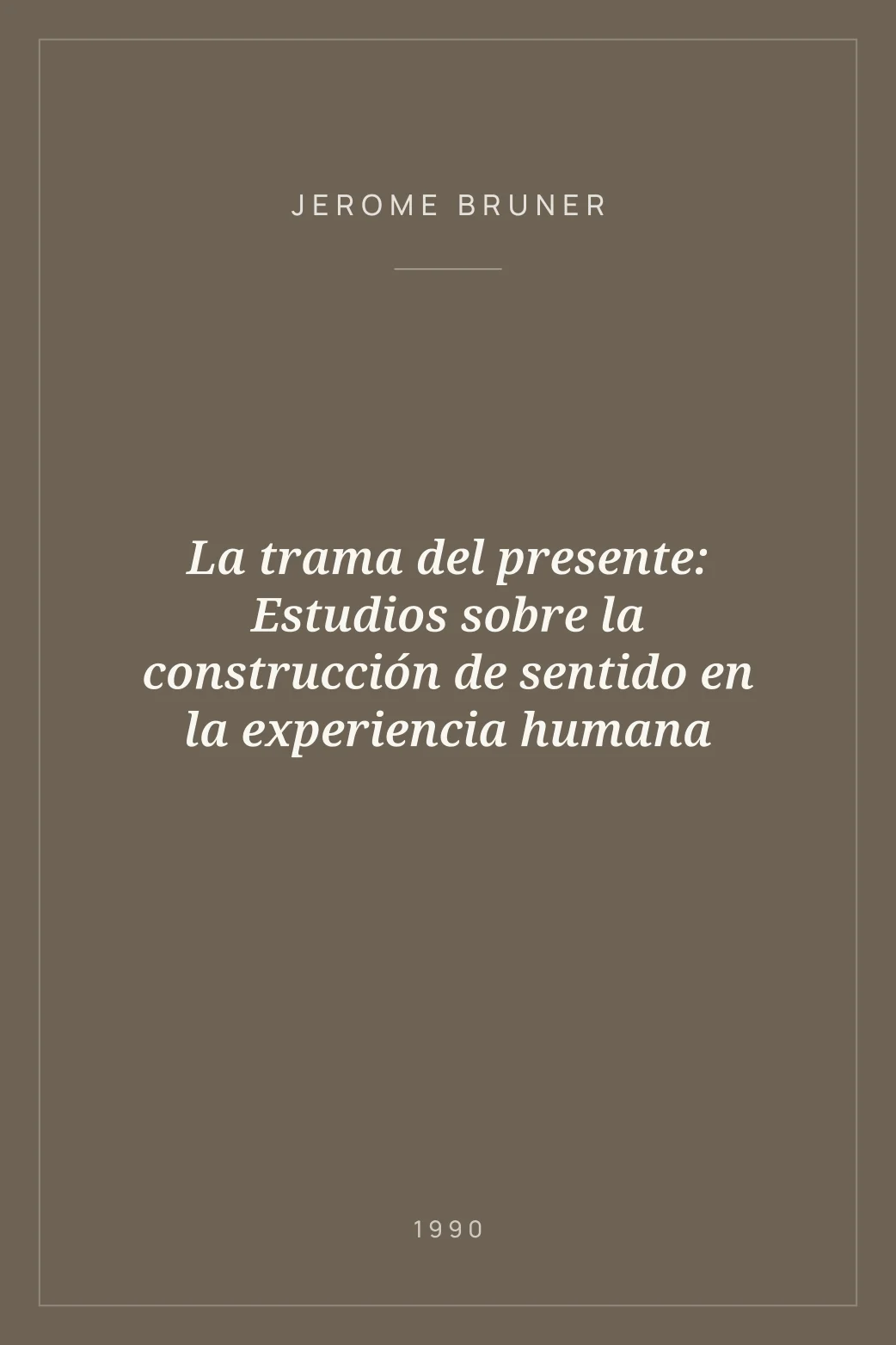 Portada de La trama del presente: Estudios sobre la construcción de sentido en la experiencia humana
