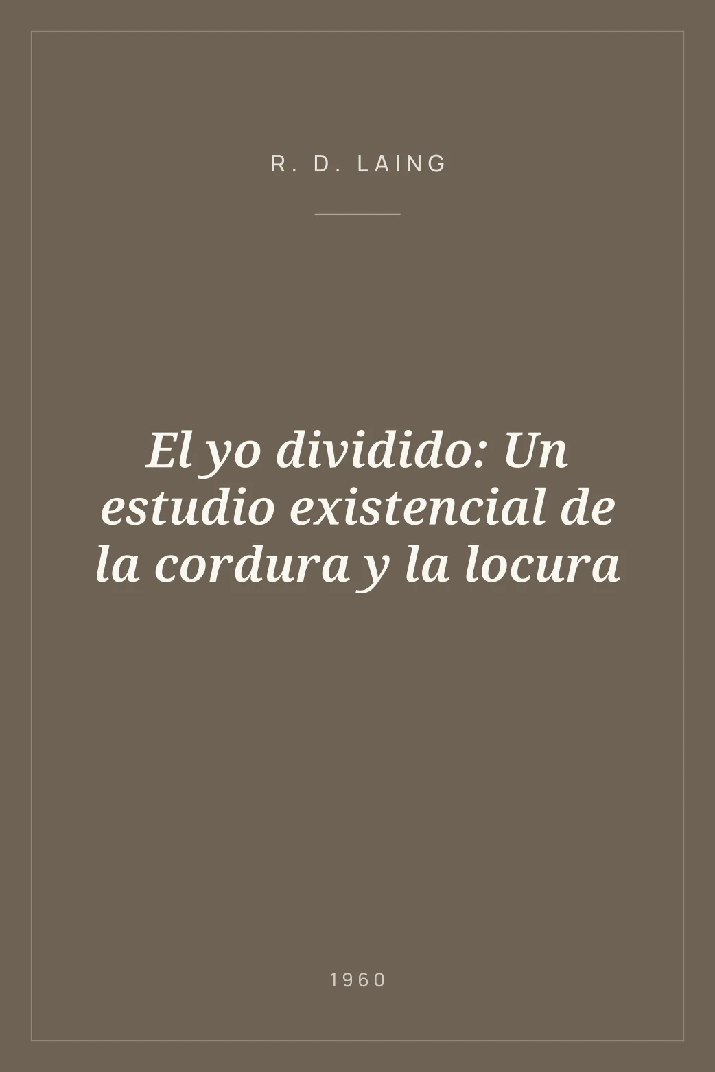 Portada de El yo dividido: Un estudio existencial de la cordura y la locura