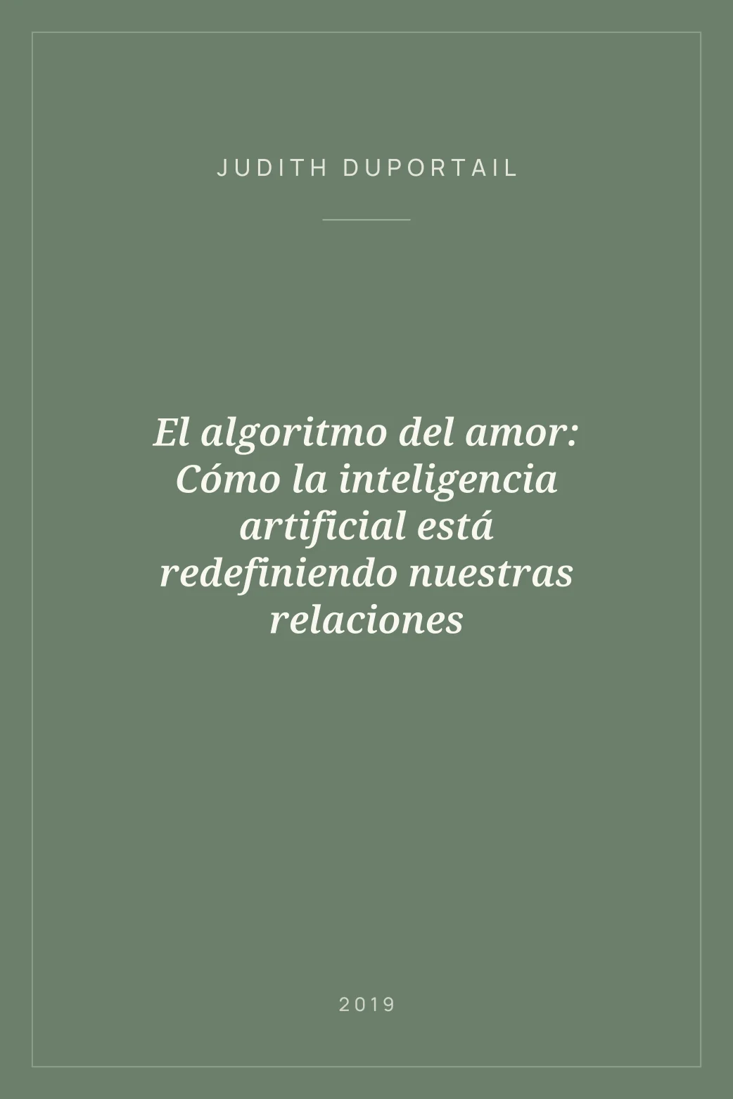 Portada de El algoritmo del amor: Cómo la inteligencia artificial está redefiniendo nuestras relaciones