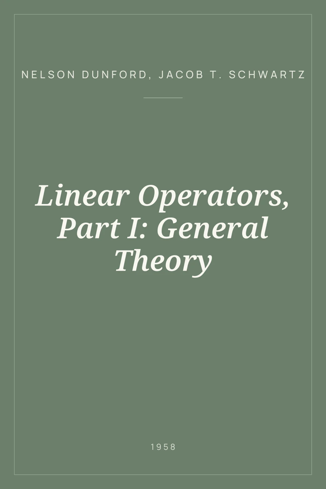 Portada de Linear Operators, Part I: General Theory
