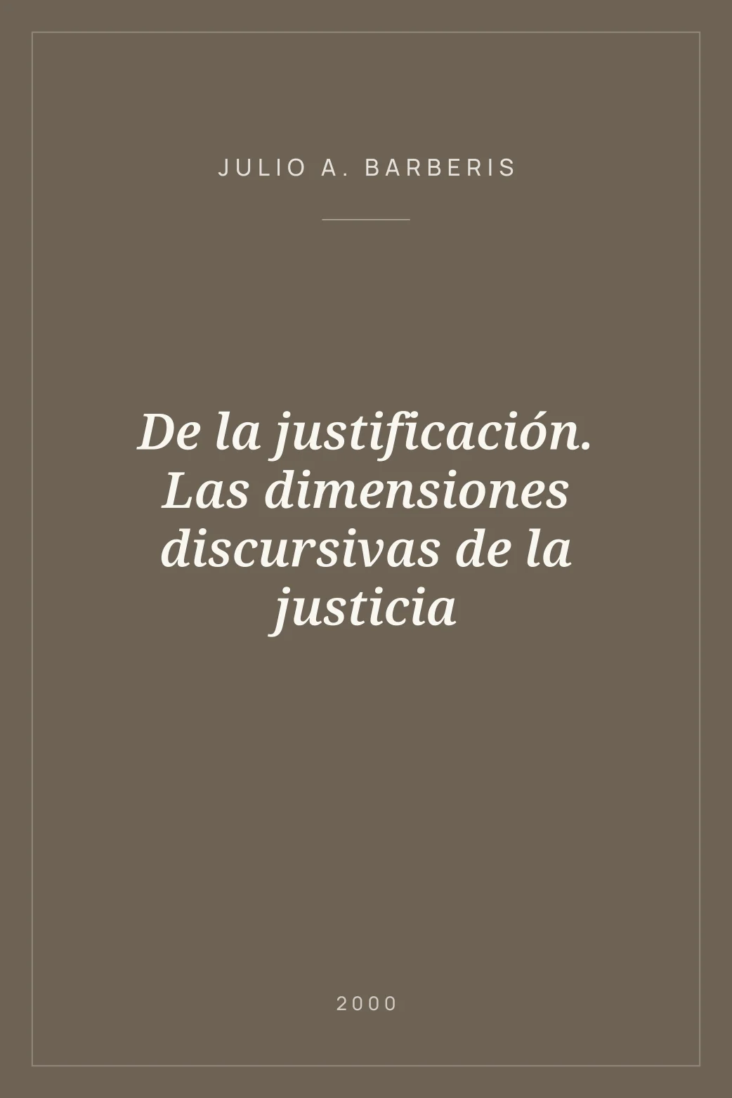 Portada de De la justificación. Las dimensiones discursivas de la justicia