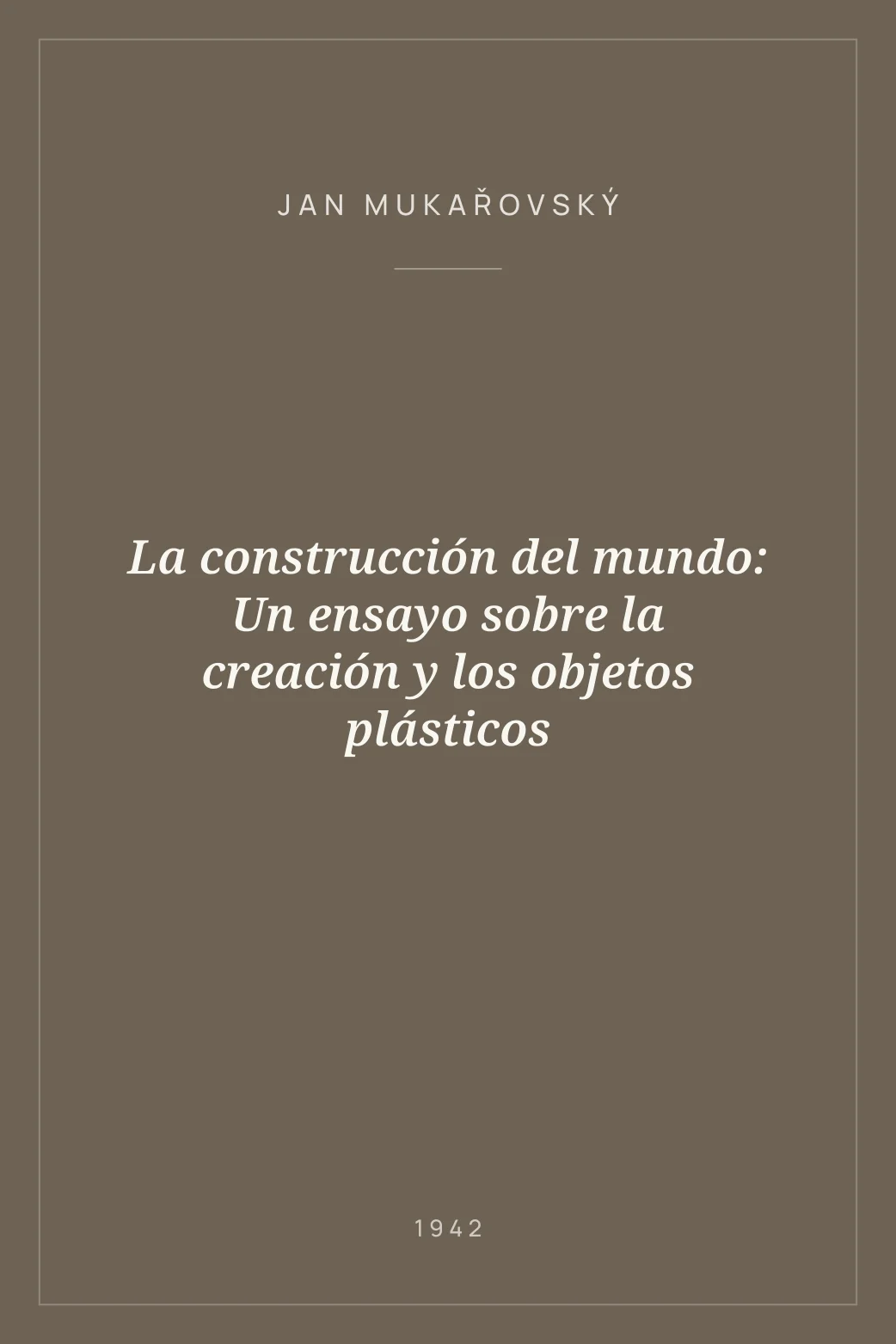 Portada de La construcción del mundo: Un ensayo sobre la creación y los objetos plásticos