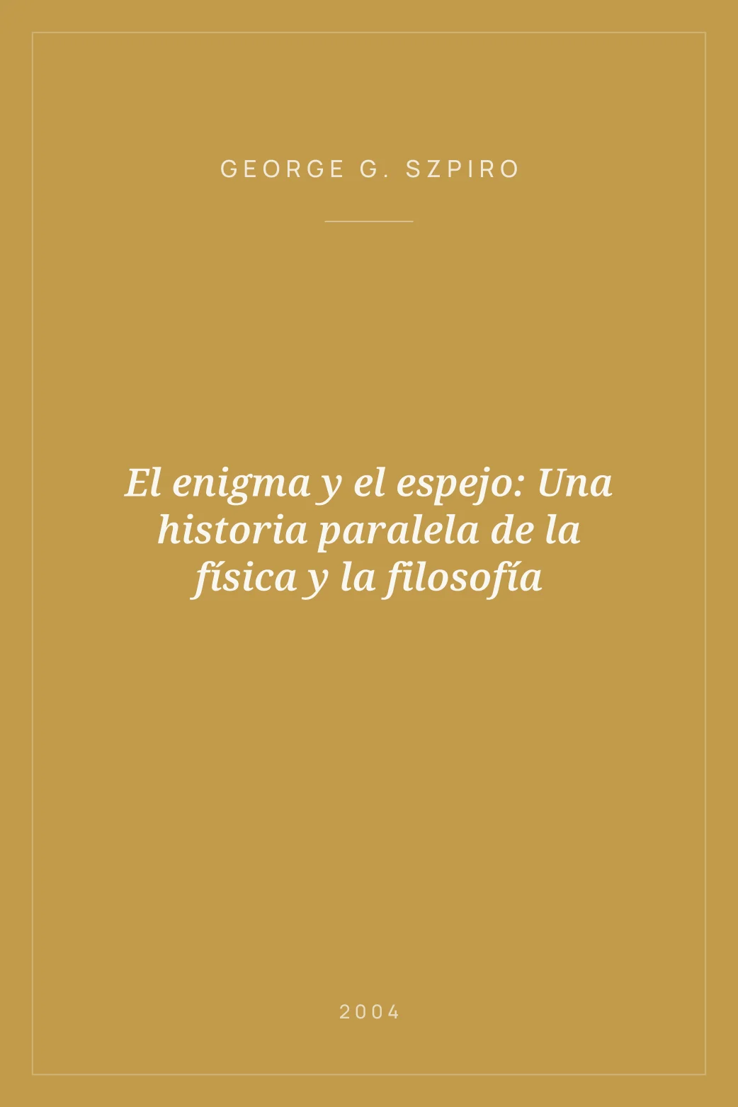 Portada de El enigma y el espejo: Una historia paralela de la física y la filosofía