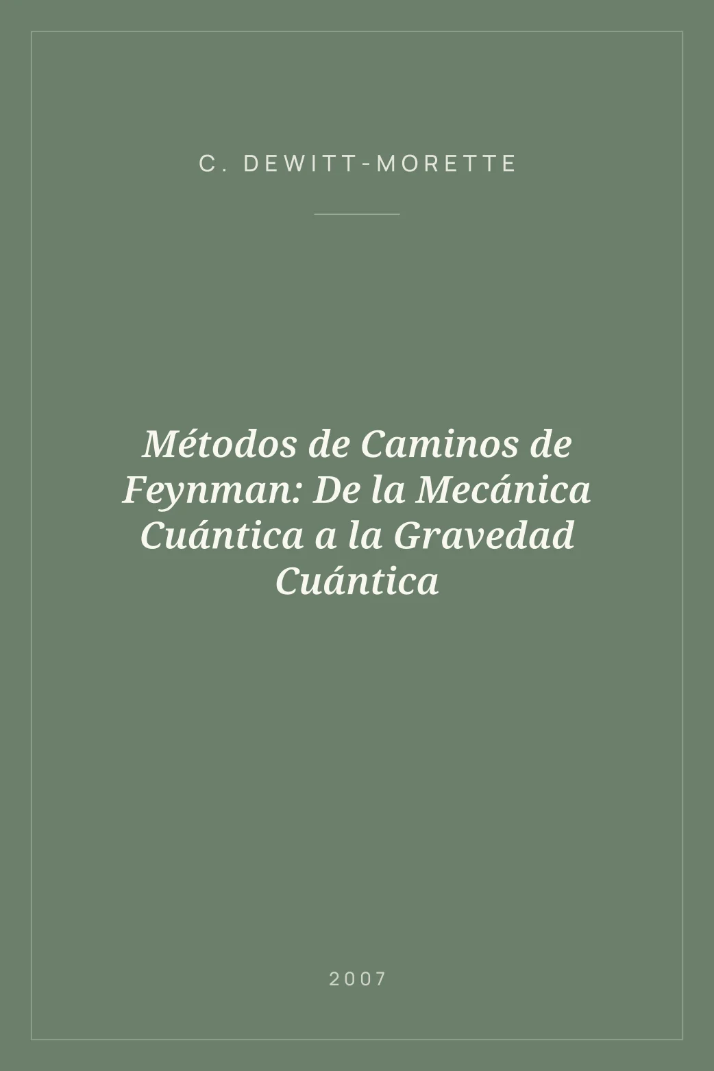 Portada de Métodos de Caminos de Feynman: De la Mecánica Cuántica a la Gravedad Cuántica