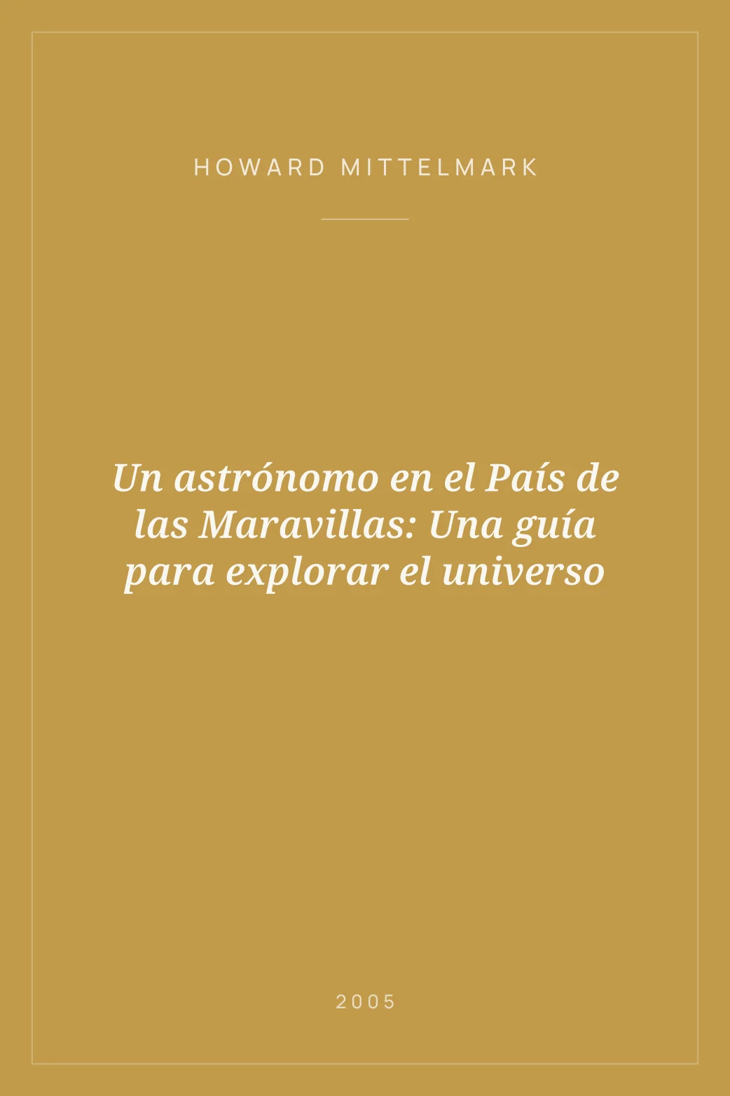 Portada de Un astrónomo en el País de las Maravillas: Una guía para explorar el universo