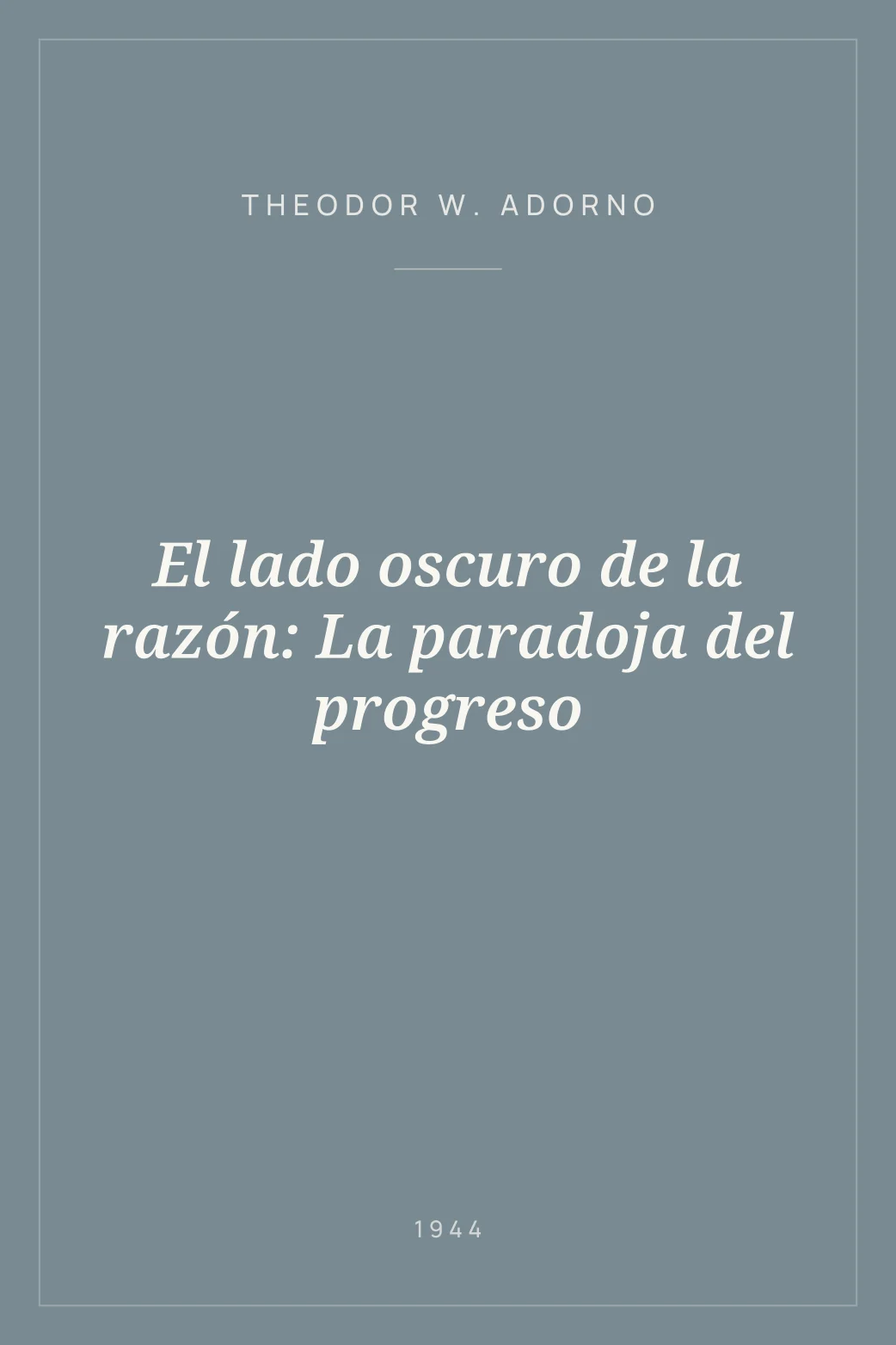 Portada de El lado oscuro de la razón: La paradoja del progreso