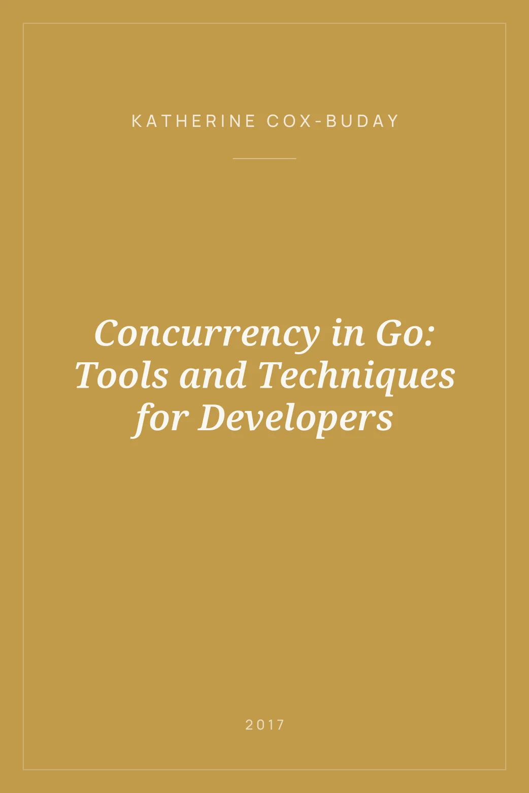 Portada de Concurrency in Go: Tools and Techniques for Developers