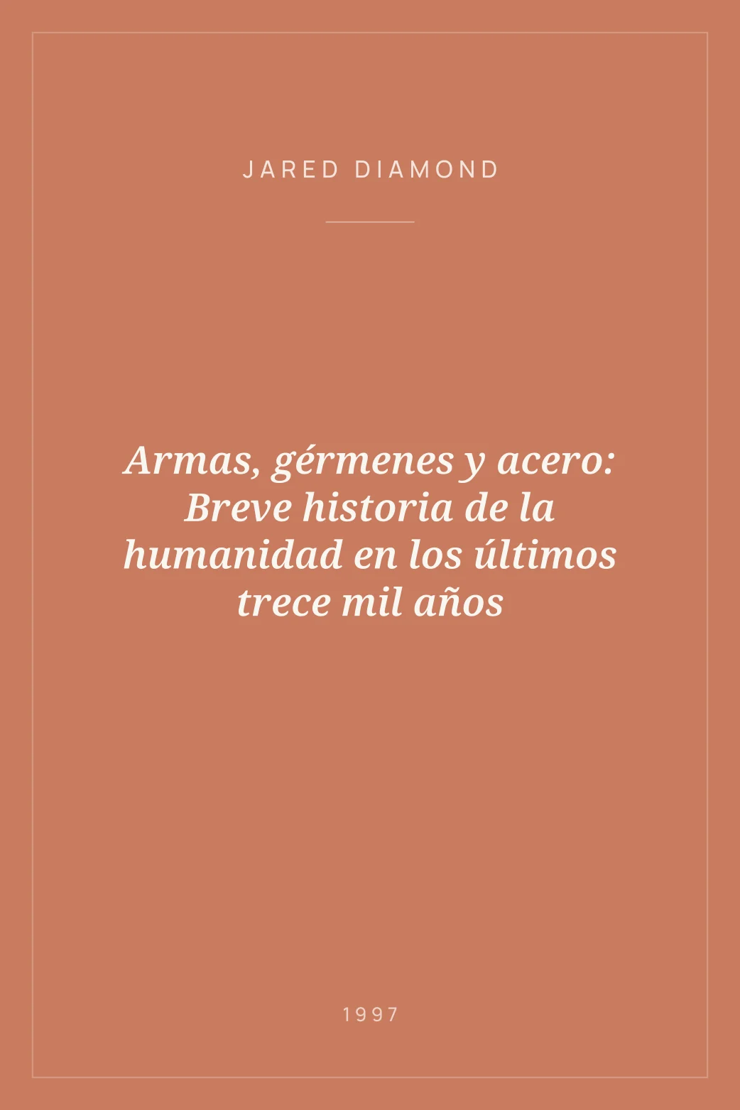 Portada de Armas, gérmenes y acero: Breve historia de la humanidad en los últimos trece mil años