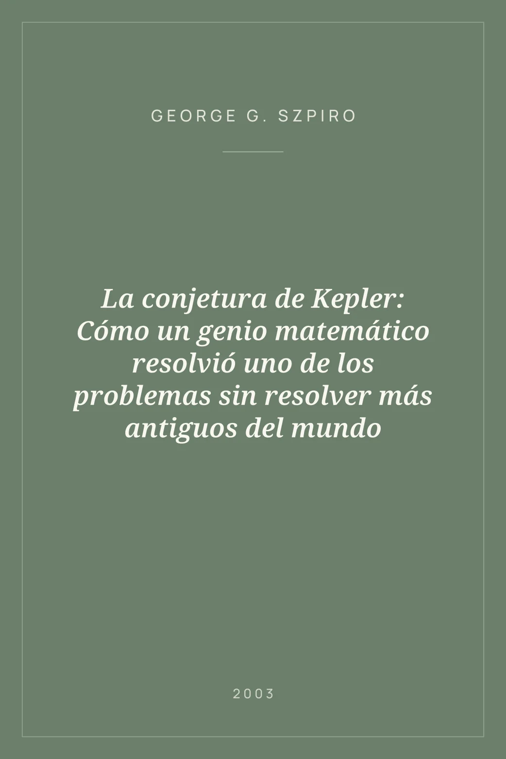 Portada de La conjetura de Kepler: Cómo un genio matemático resolvió uno de los problemas sin resolver más antiguos del mundo