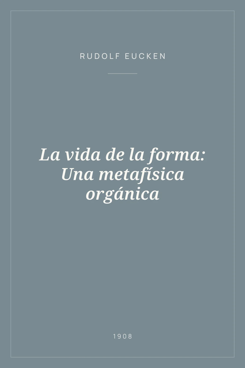 Portada de La vida de la forma: Una metafísica orgánica