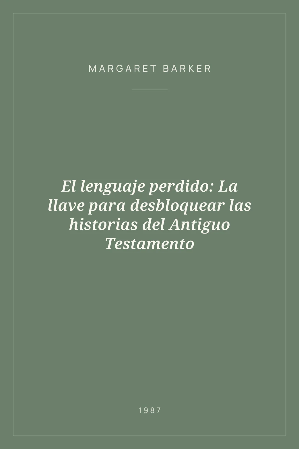 Portada de El lenguaje perdido: La llave para desbloquear las historias del Antiguo Testamento