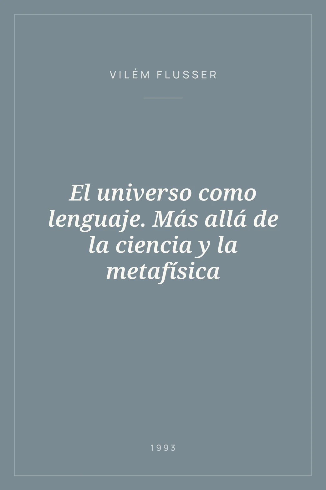 Portada de El universo como lenguaje. Más allá de la ciencia y la metafísica