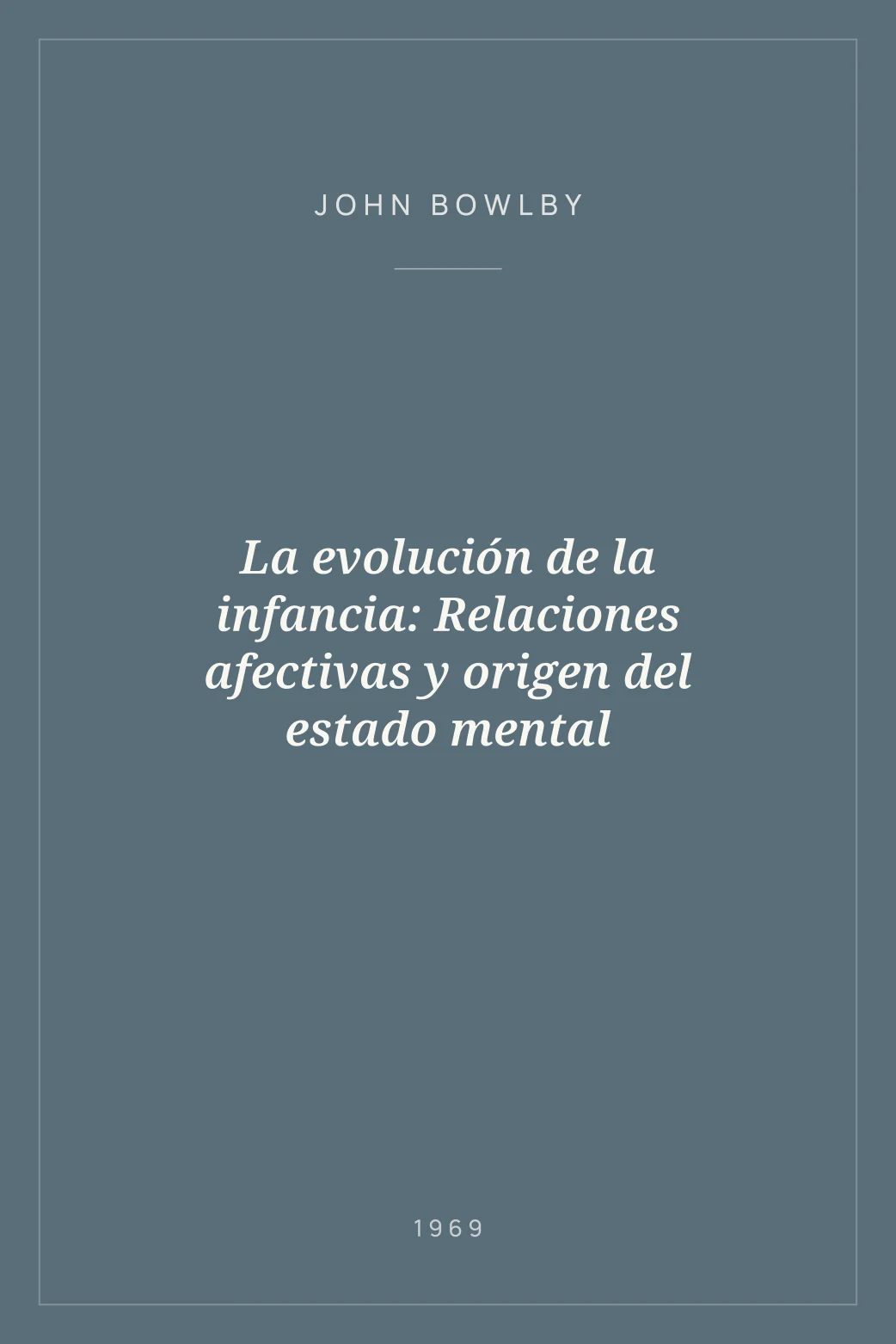 Portada de La evolución de la infancia: Relaciones afectivas y origen del estado mental