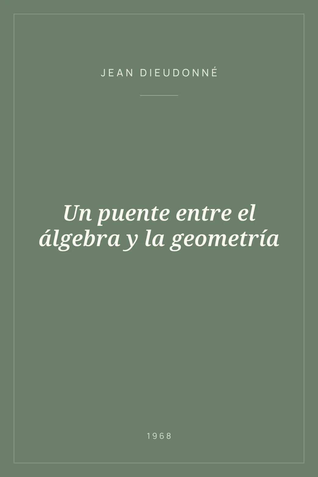 Portada de Un puente entre el álgebra y la geometría