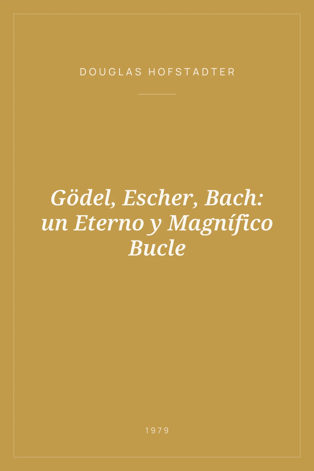 Portada de Gödel, Escher, Bach: un Eterno y Magnífico Bucle