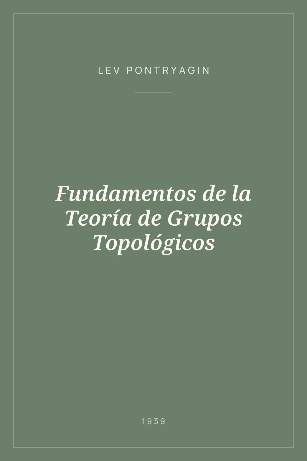 Portada de Fundamentos de la Teoría de Grupos Topológicos