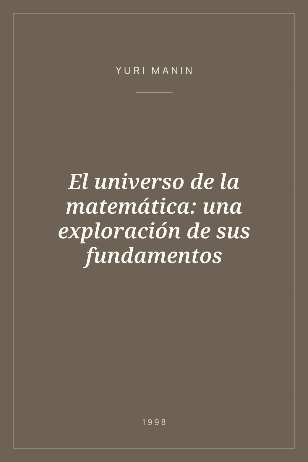 Portada de El universo de la matemática: una exploración de sus fundamentos