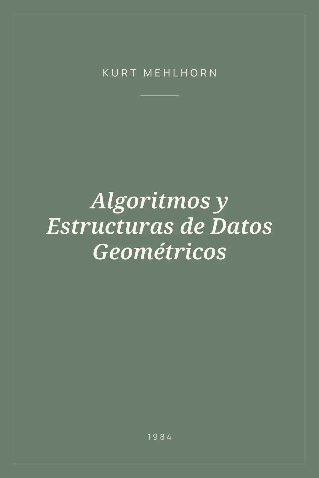 Portada de Algoritmos y Estructuras de Datos Geométricos
