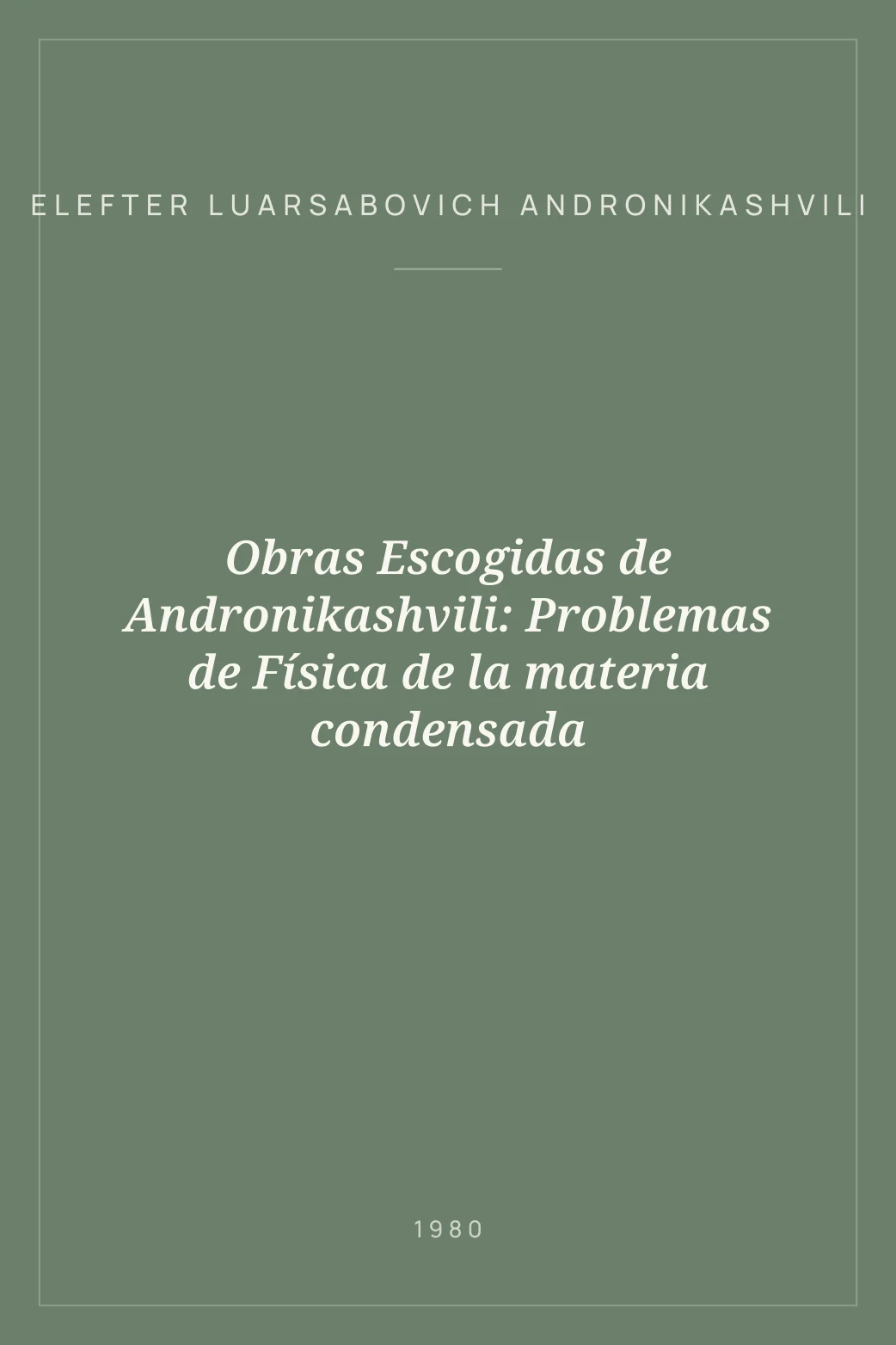 Portada de Obras Escogidas de Andronikashvili: Problemas de Física de la materia condensada