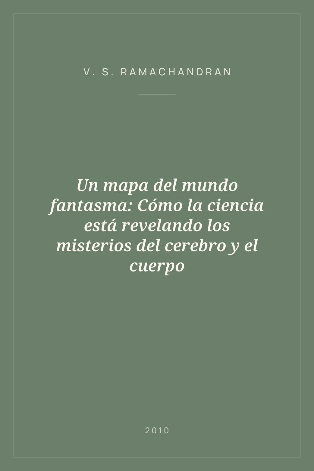 Portada de Un mapa del mundo fantasma: Cómo la ciencia está revelando los misterios del cerebro y el cuerpo