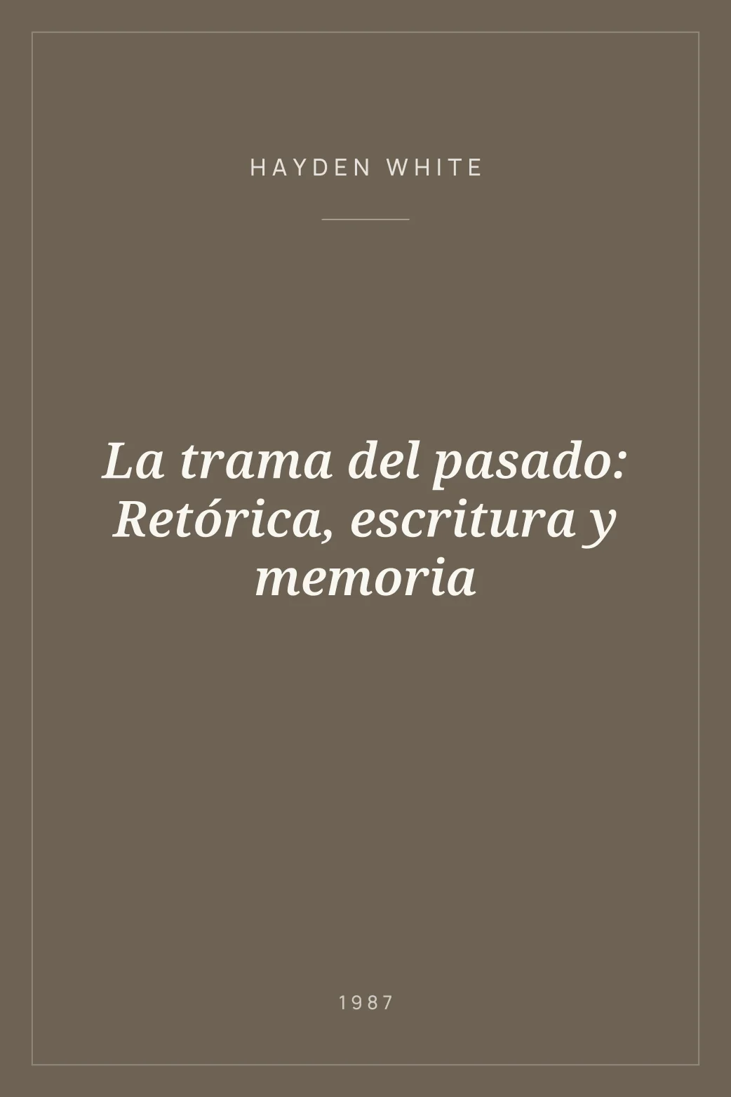 Portada de La trama del pasado: Retórica, escritura y memoria