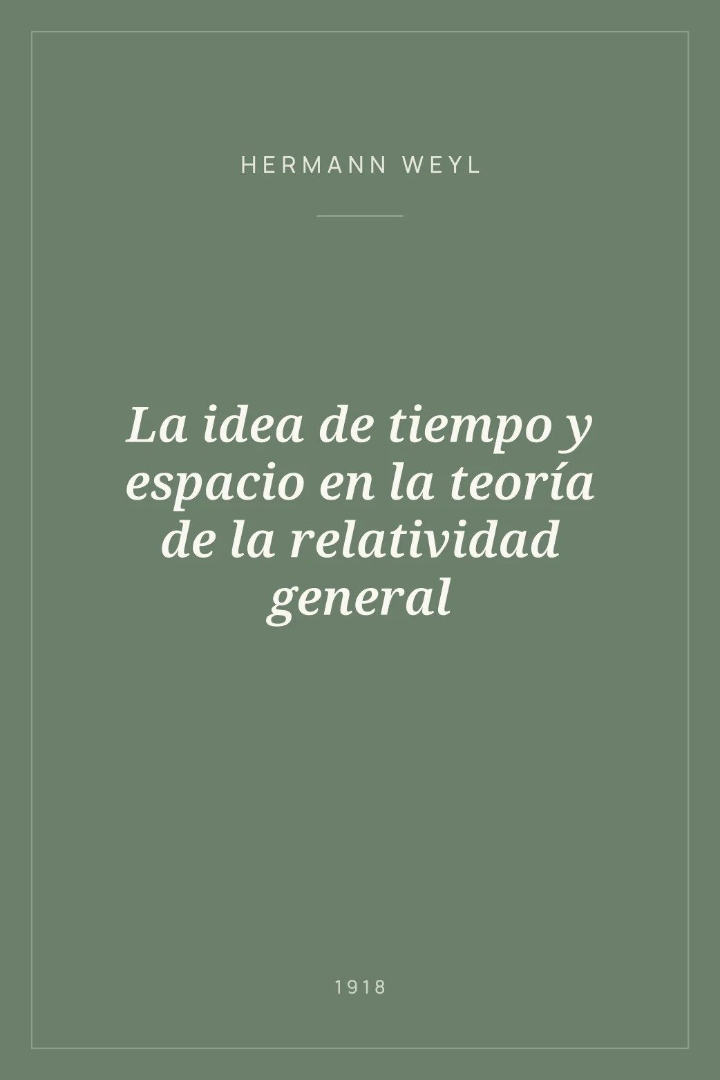 Portada de La idea de tiempo y espacio en la teoría de la relatividad general