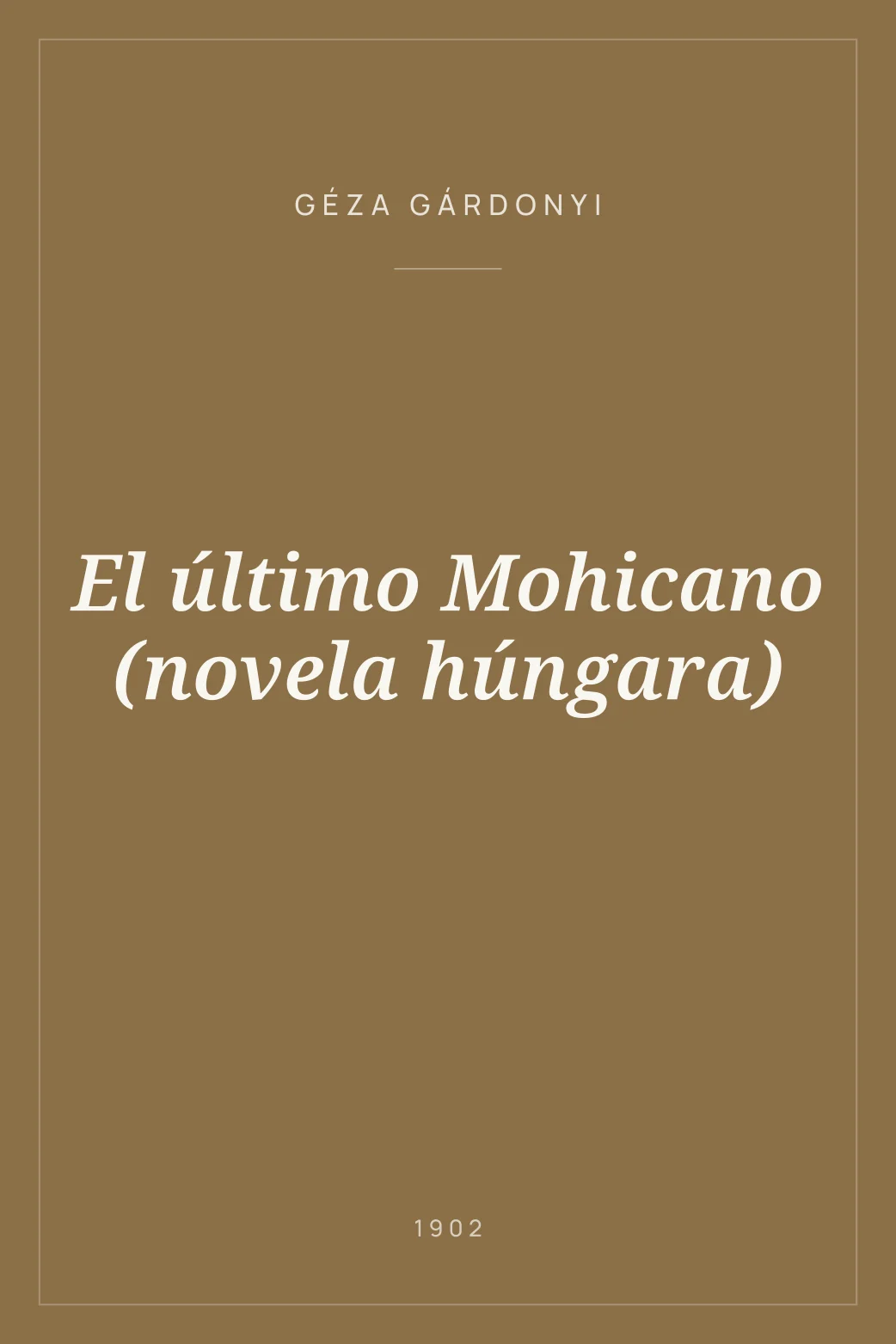 Portada de El último Mohicano (novela húngara)