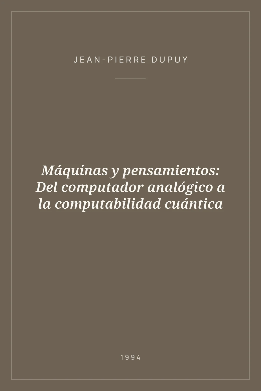 Portada de Máquinas y pensamientos: Del computador analógico a la computabilidad cuántica