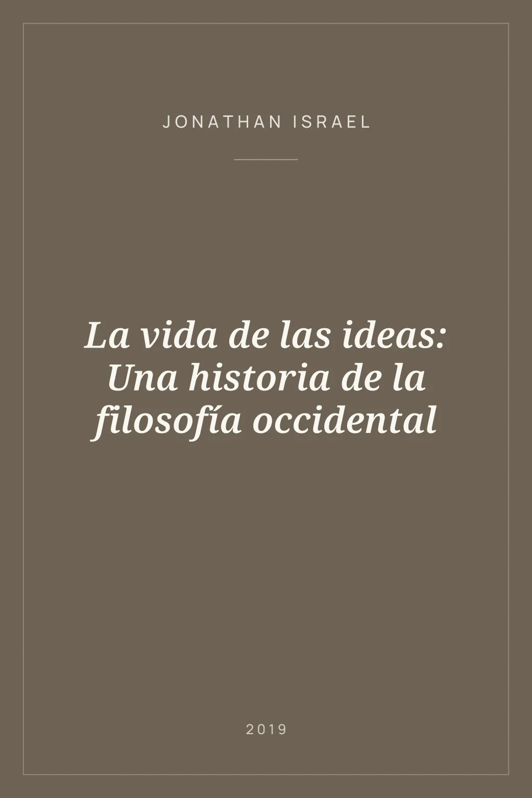 Portada de La vida de las ideas: Una historia de la filosofía occidental
