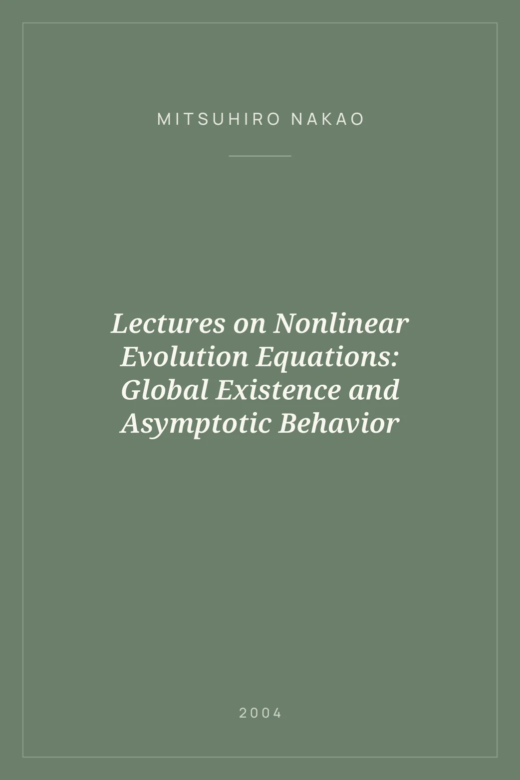Portada de Lectures on Nonlinear Evolution Equations: Global Existence and Asymptotic Behavior