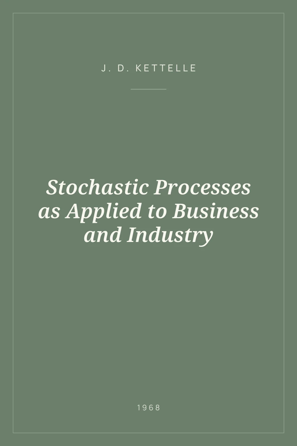 Portada de Stochastic Processes as Applied to Business and Industry
