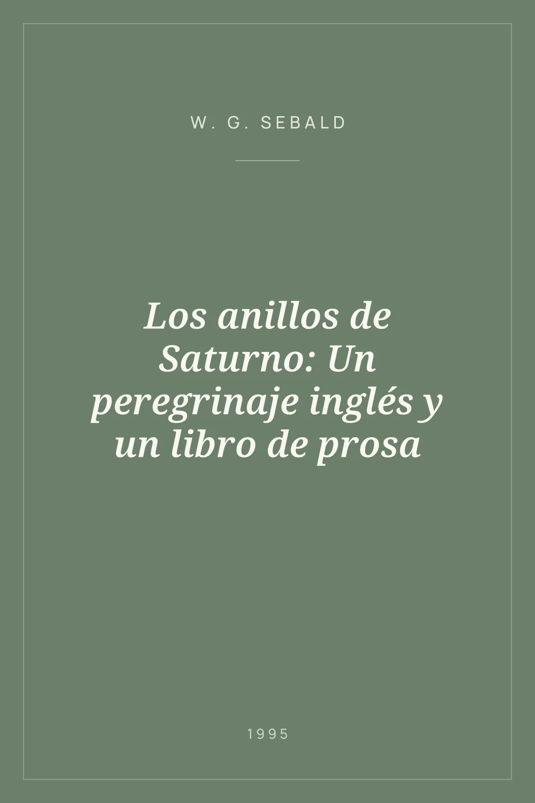 Portada de Los anillos de Saturno: Un peregrinaje inglés y un libro de prosa
