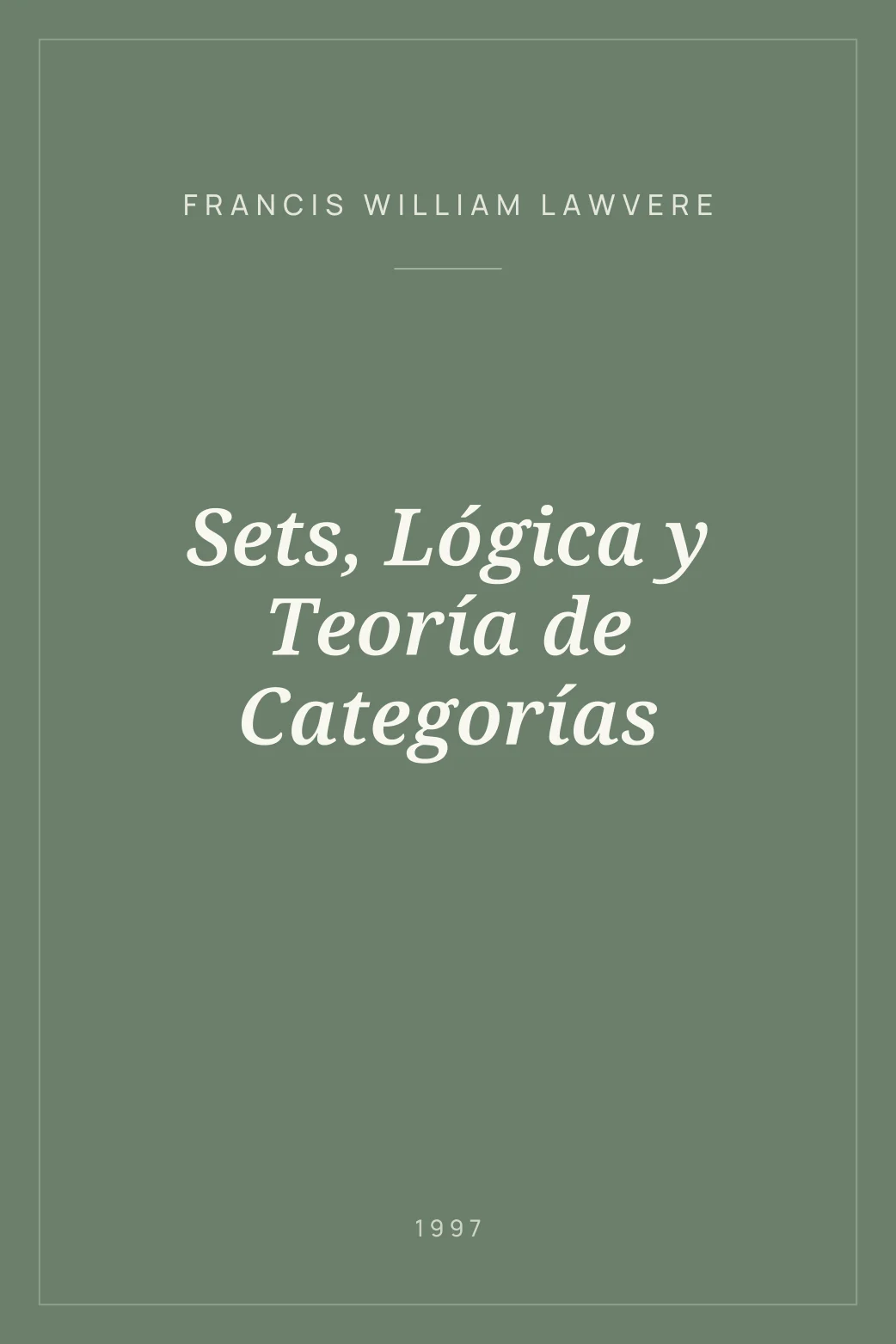Portada de Sets, Lógica y Teoría de Categorías