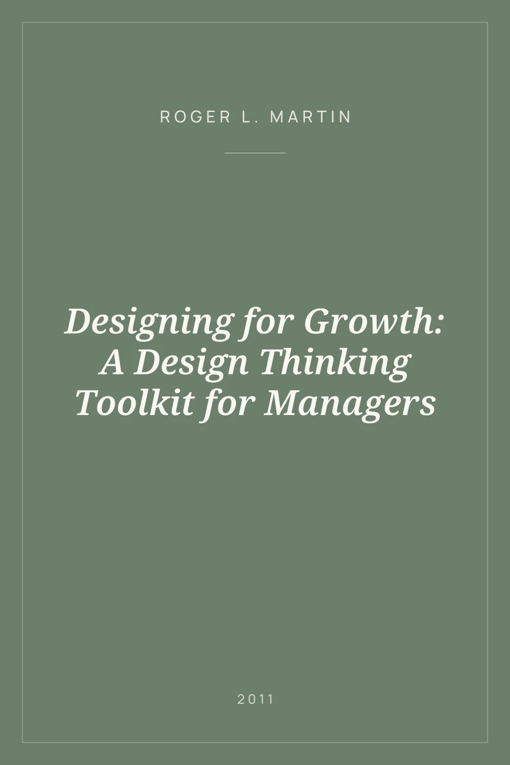 Portada de Designing for Growth: A Design Thinking Toolkit for Managers