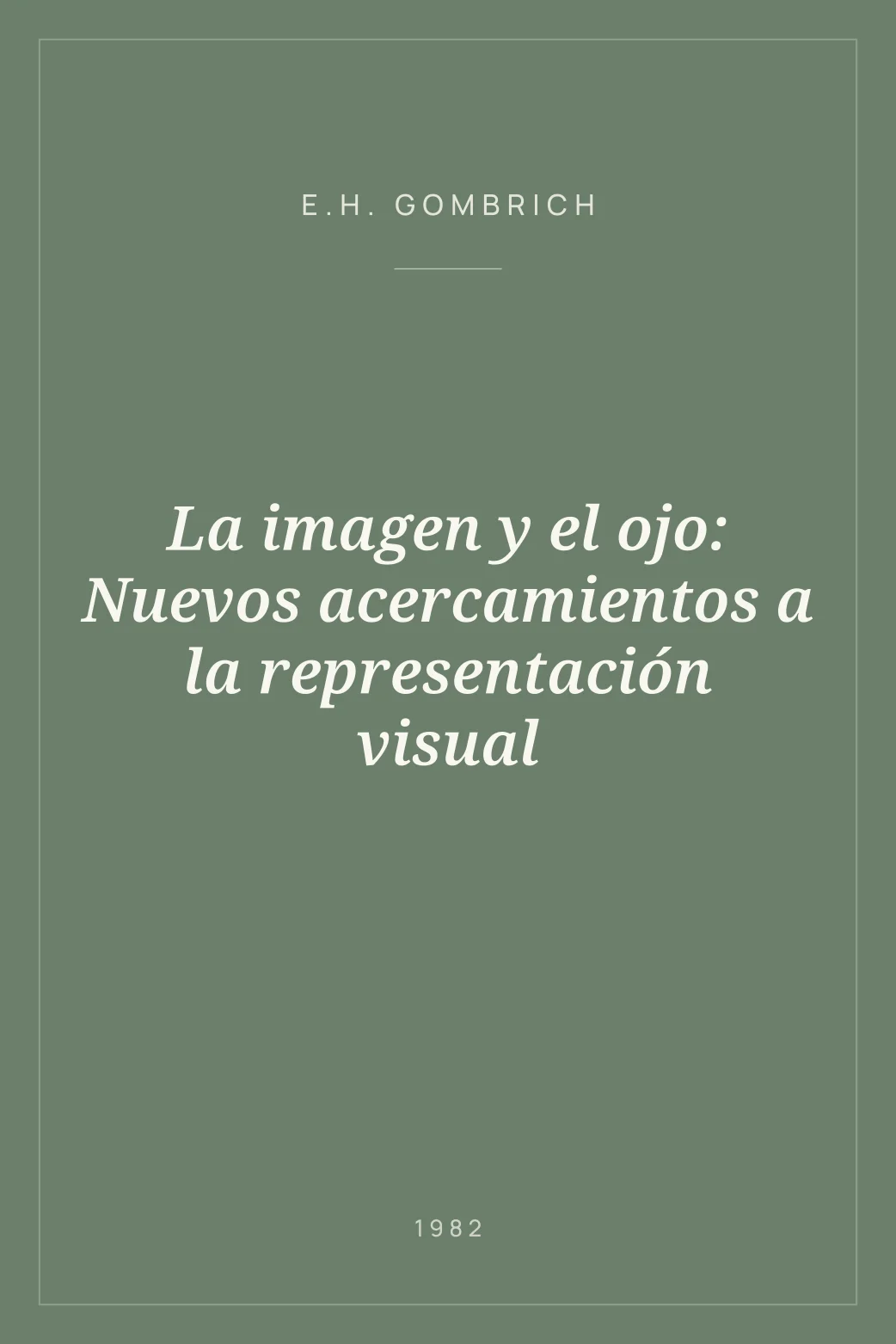 Portada de La imagen y el ojo: Nuevos acercamientos a la representación visual