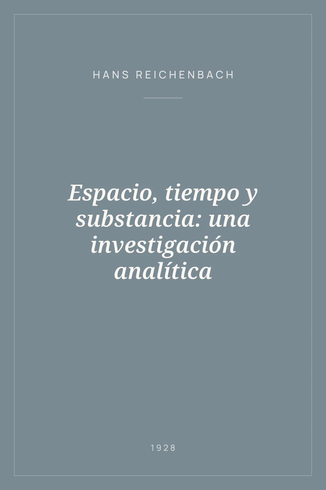 Portada de Espacio, tiempo y substancia: una investigación analítica