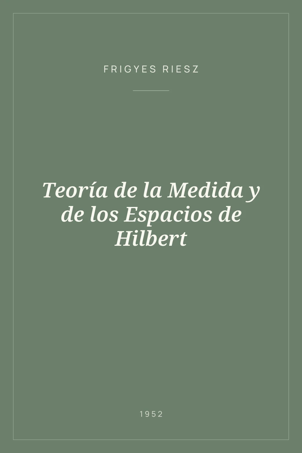 Portada de Teoría de la Medida y de los Espacios de Hilbert