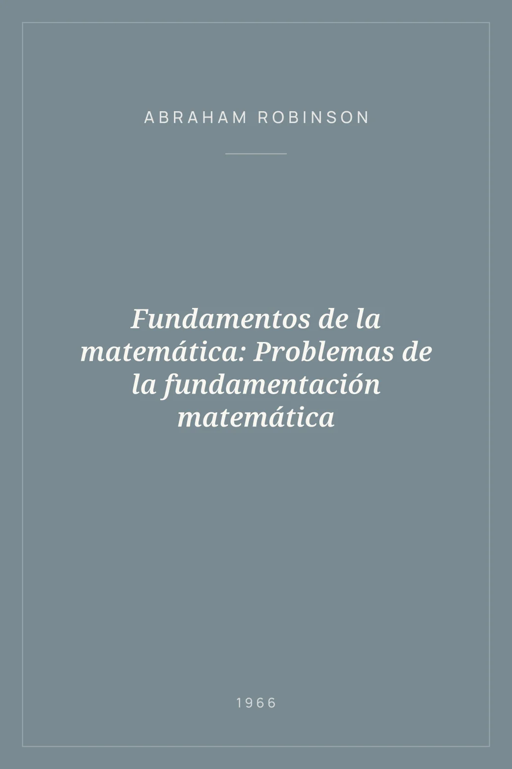 Portada de Fundamentos de la matemática: Problemas de la fundamentación matemática