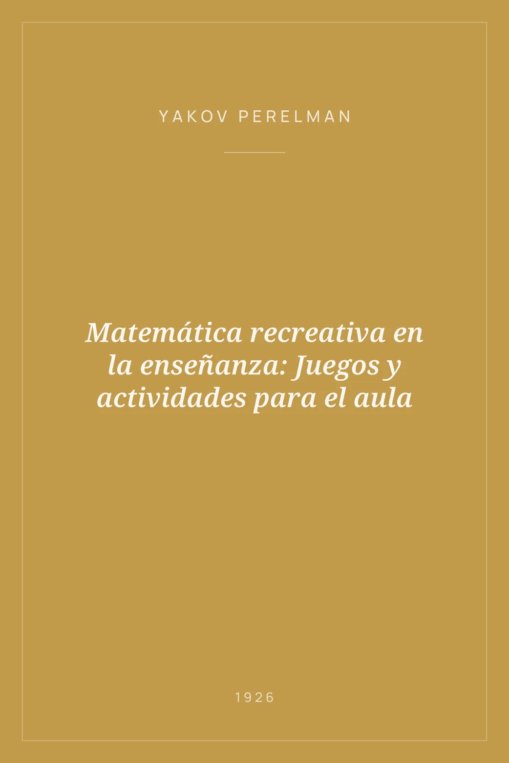 Portada de Matemática recreativa en la enseñanza: Juegos y actividades para el aula