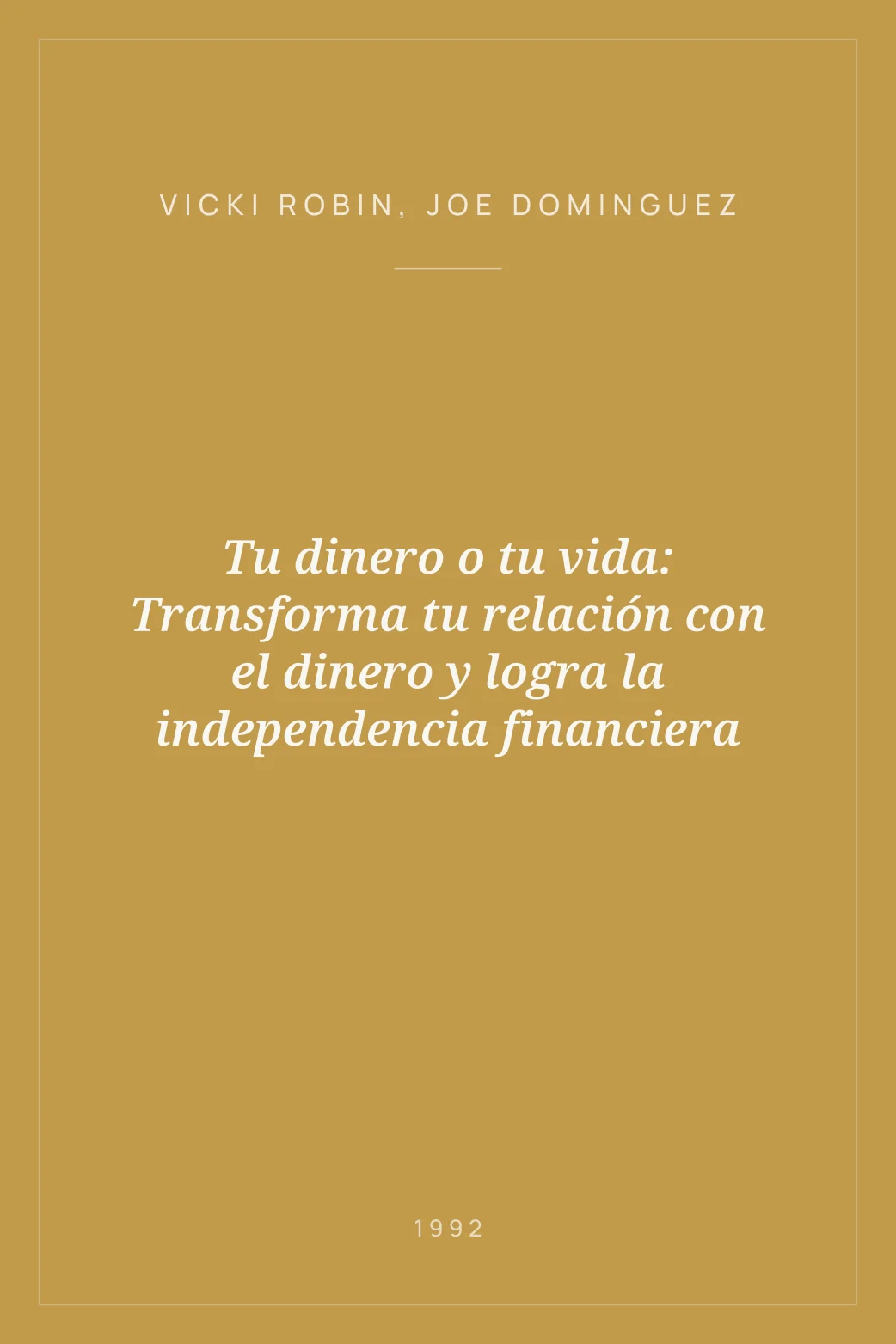 Portada de Tu dinero o tu vida: Transforma tu relación con el dinero y logra la independencia financiera