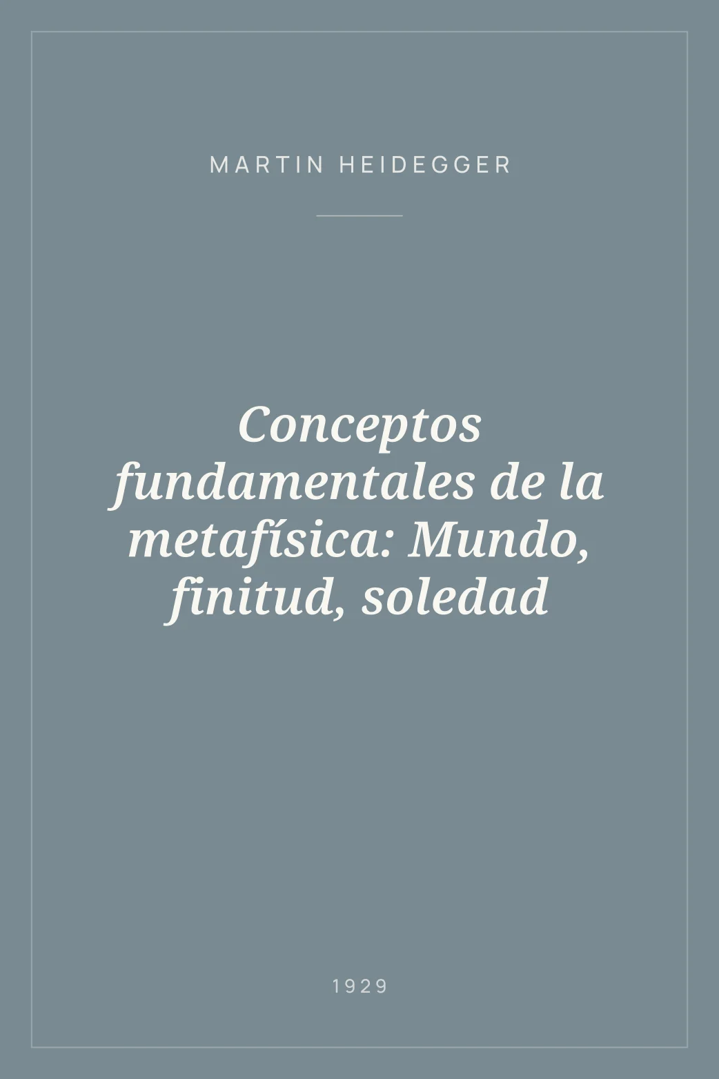 Portada de Conceptos fundamentales de la metafísica: Mundo, finitud, soledad