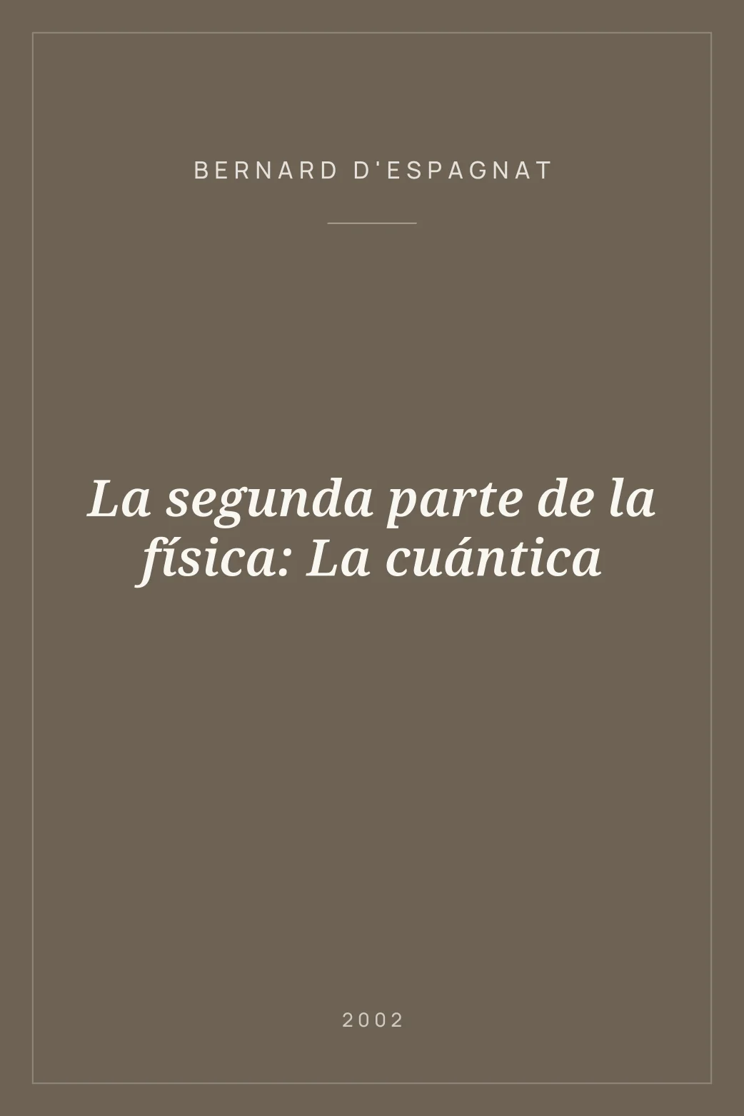 Portada de La segunda parte de la física: La cuántica