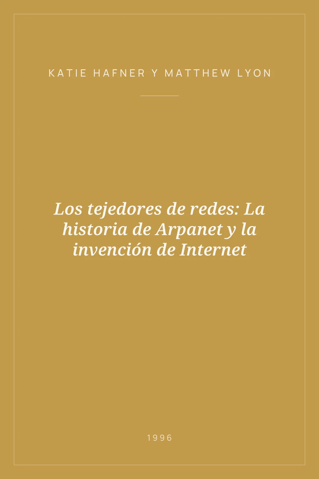 Portada de Los tejedores de redes: La historia de Arpanet y la invención de Internet