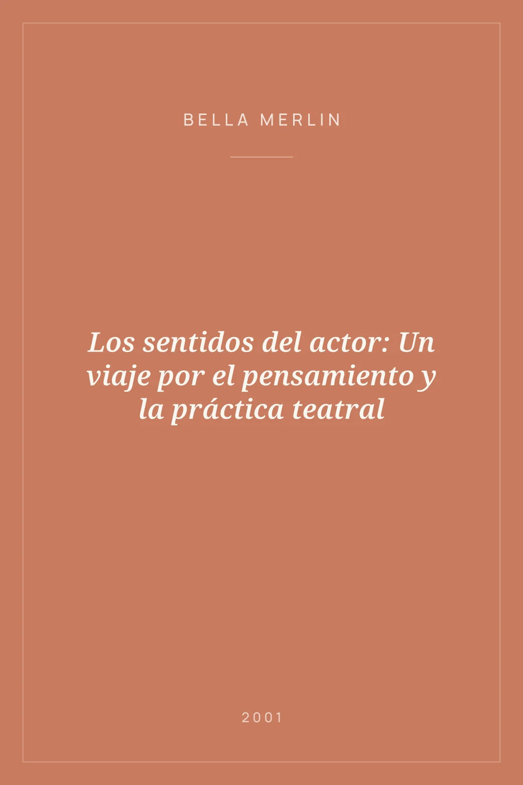 Portada de Los sentidos del actor: Un viaje por el pensamiento y la práctica teatral
