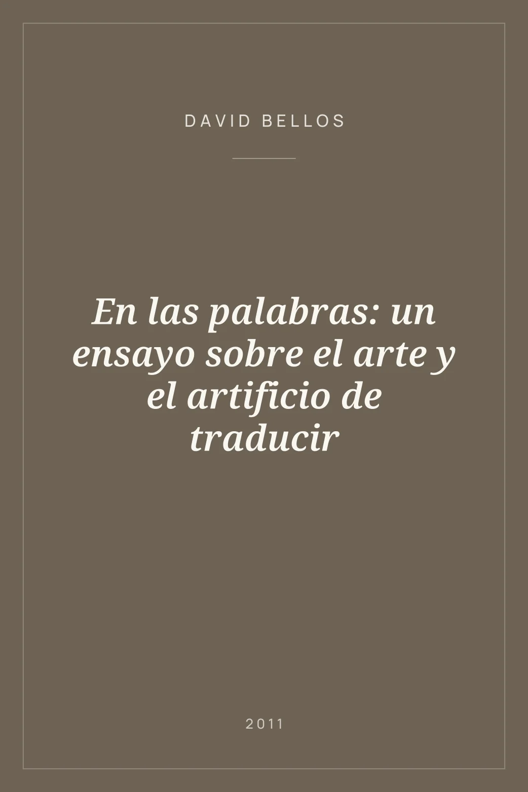 Portada de En las palabras: un ensayo sobre el arte y el artificio de traducir