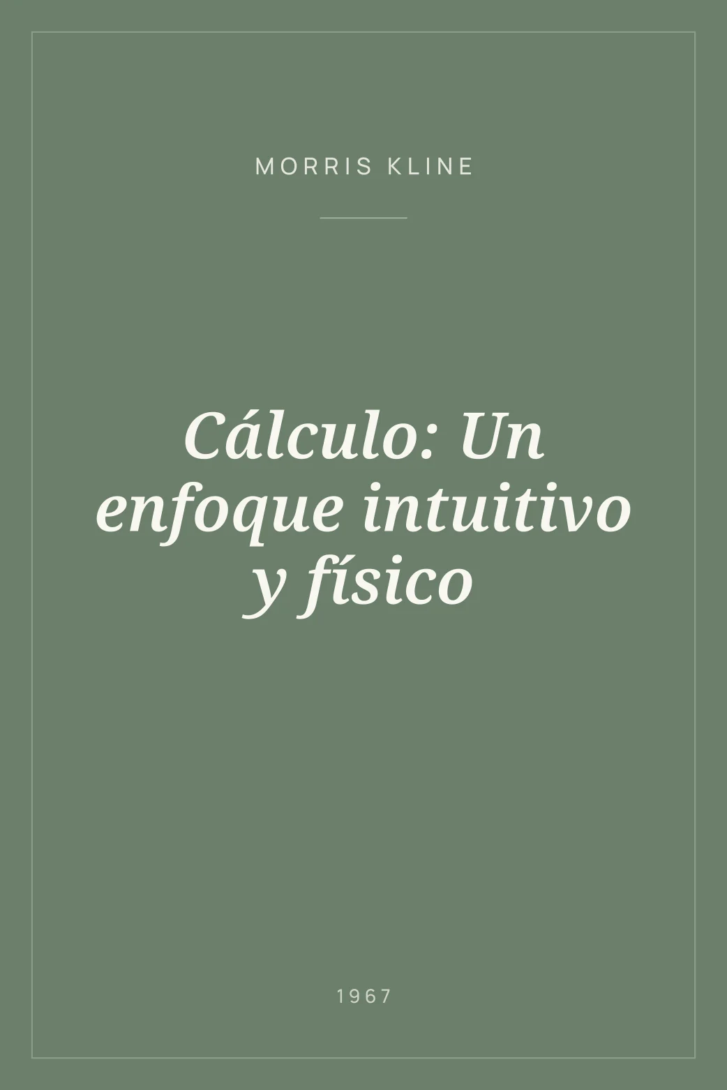 Portada de Cálculo: Un enfoque intuitivo y físico