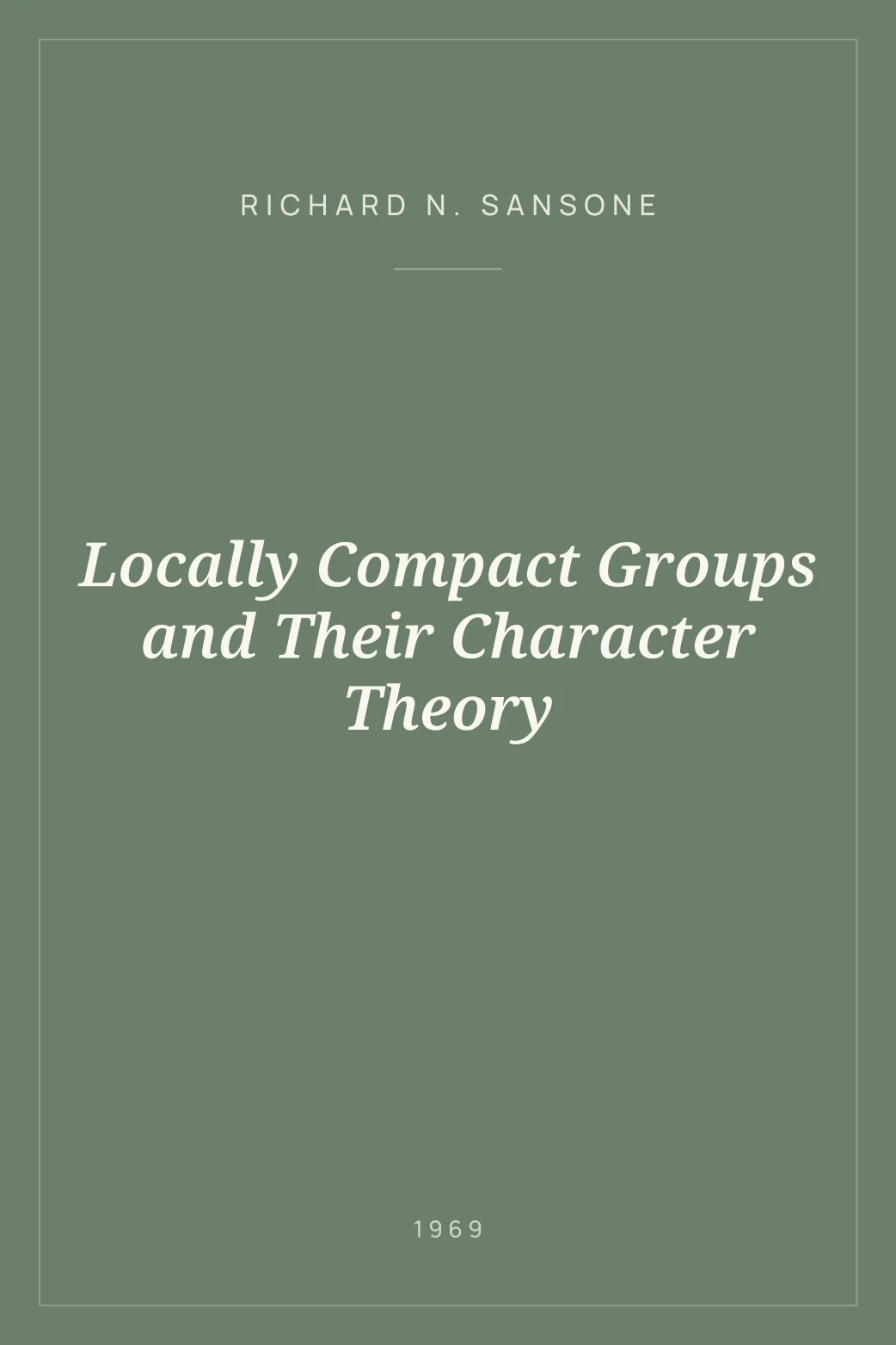 Portada de Locally Compact Groups and Their Character Theory