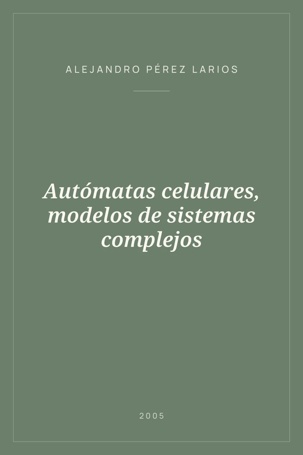 Portada de Autómatas celulares, modelos de sistemas complejos