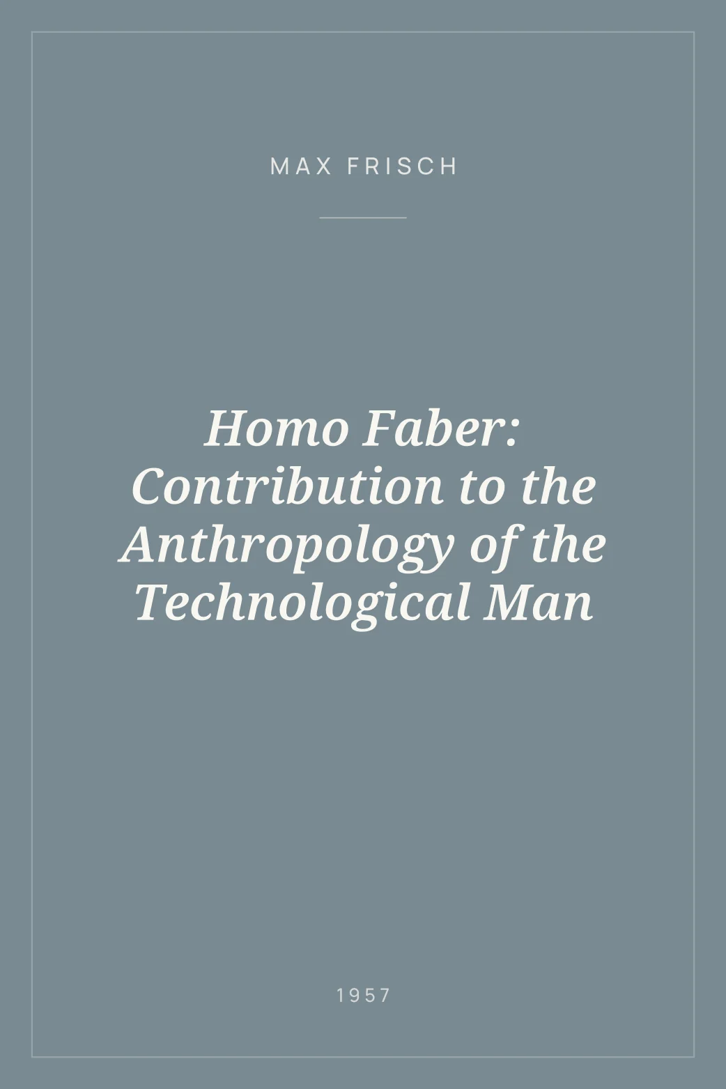 Portada de Homo Faber: Contribution to the Anthropology of the Technological Man