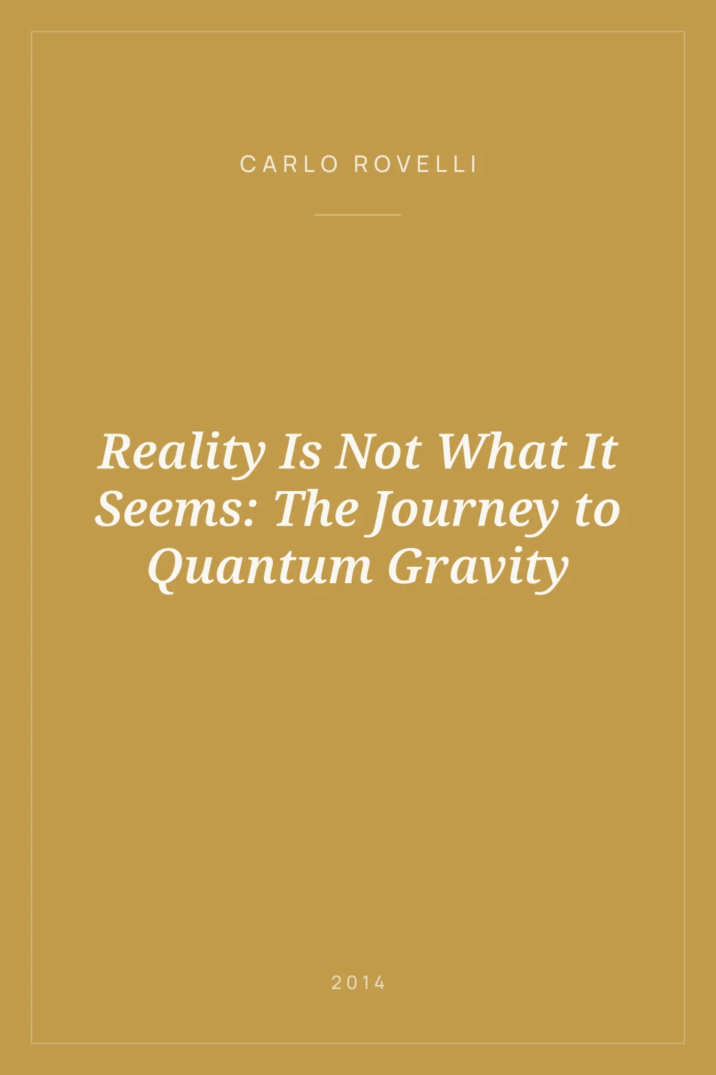 Portada de Reality Is Not What It Seems: The Journey to Quantum Gravity